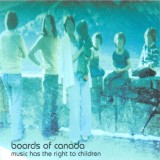 Boards Of Canada, Music Has The Right To Children