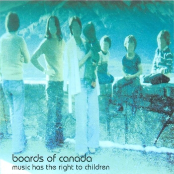 Boards of Canada – Music Has The Right To Children