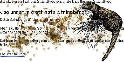 Det handlar inte om Strindberg. (Det handlar kanske inte om uttrar heller.)
