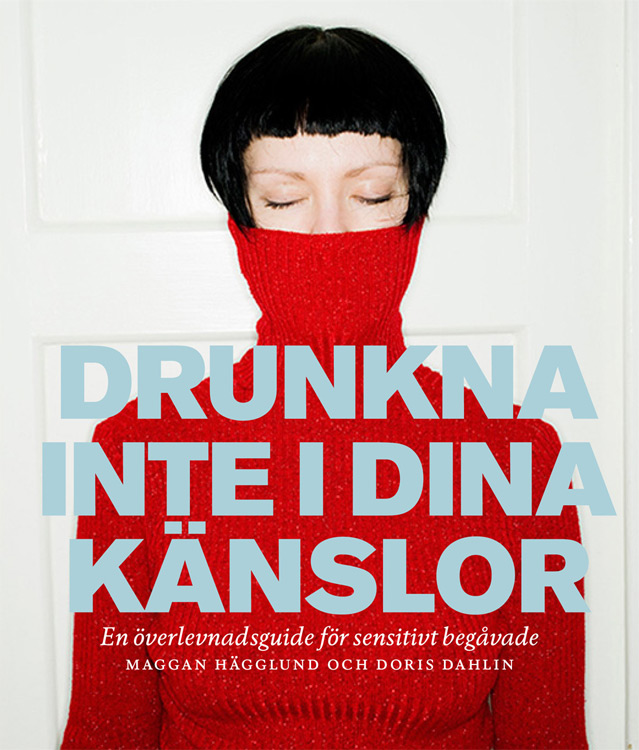 Hägglund & Dahlin: Drunkna inte i dina känslor